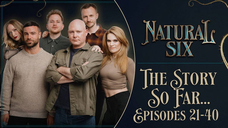 Natural Six - The Story So Far (Episodes 21-40 Campaign Recap)
