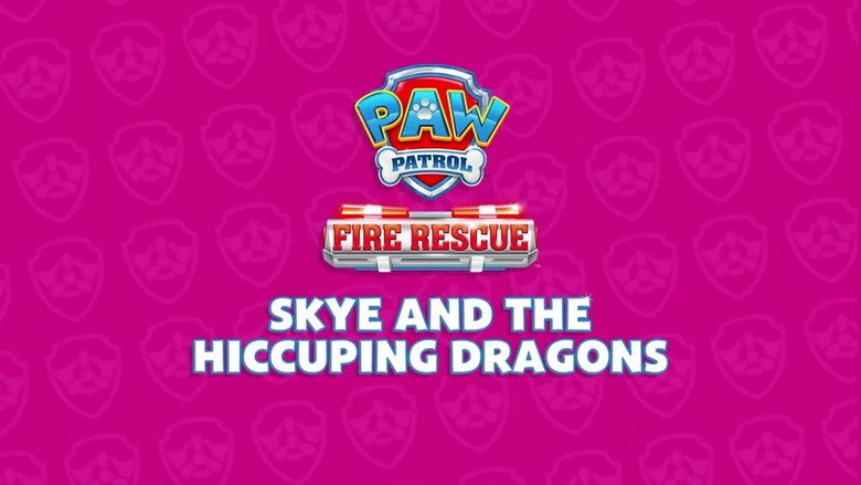 Fire Rescue: Skye and the Hiccuping Dragons