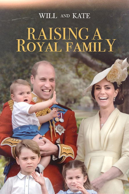 Will & Kate: Raising A Royal Family