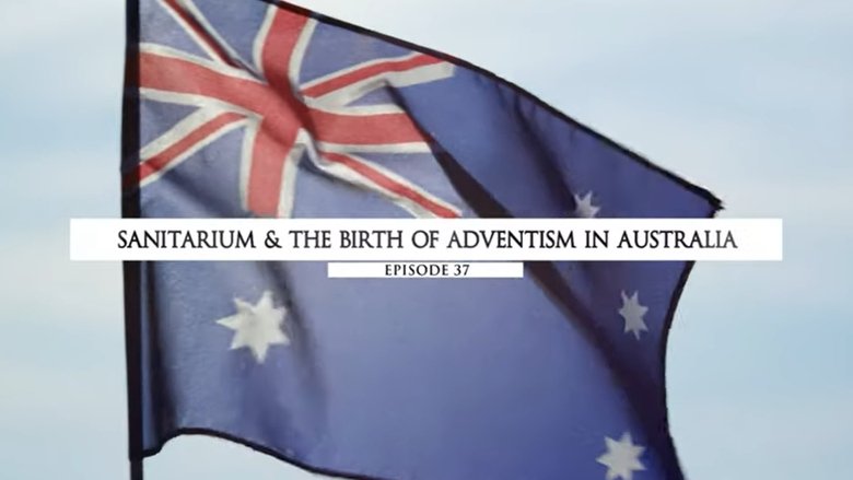 The Birth of Adventism in Australia & Sanitarium