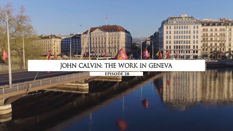 John Calvin : The Work in Geneva