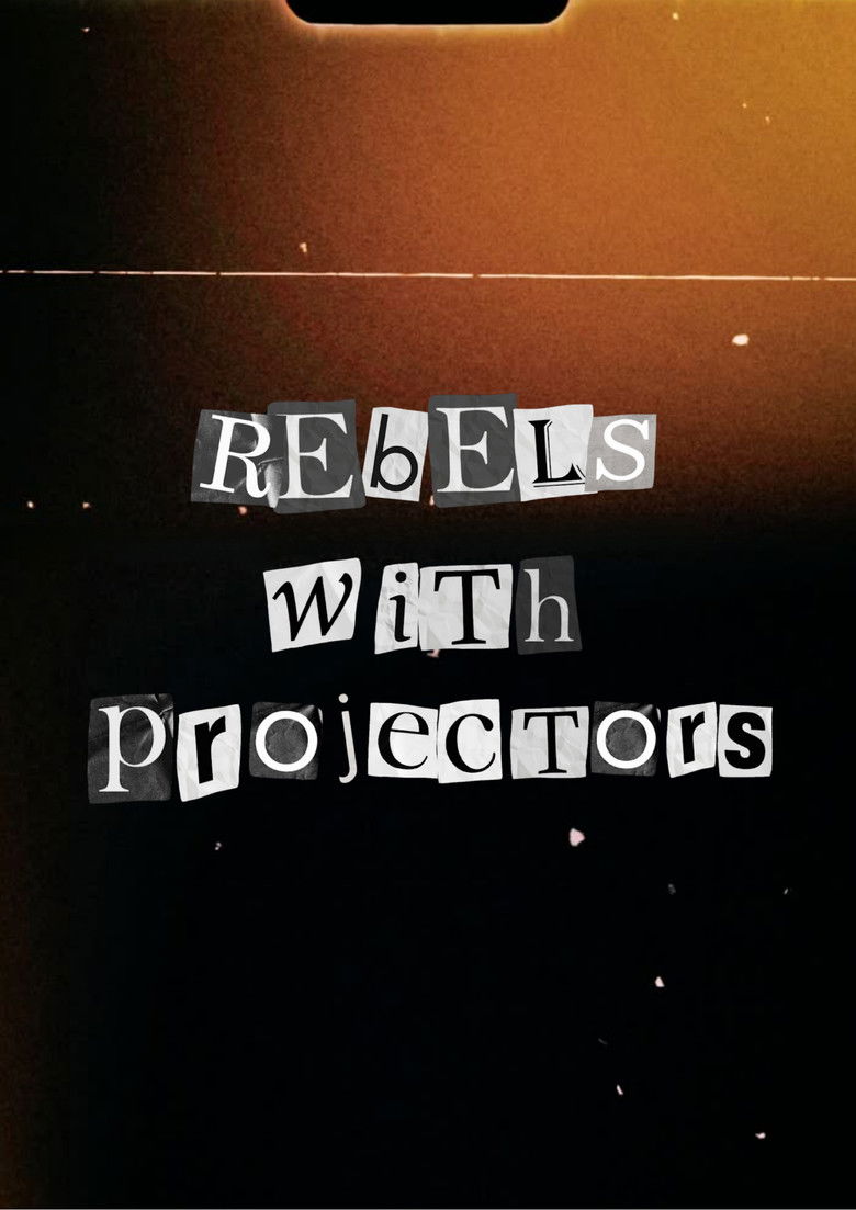 Rebels with Projectors