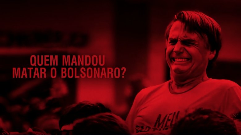 Quem Mandou Matar Jair Bolsonaro?