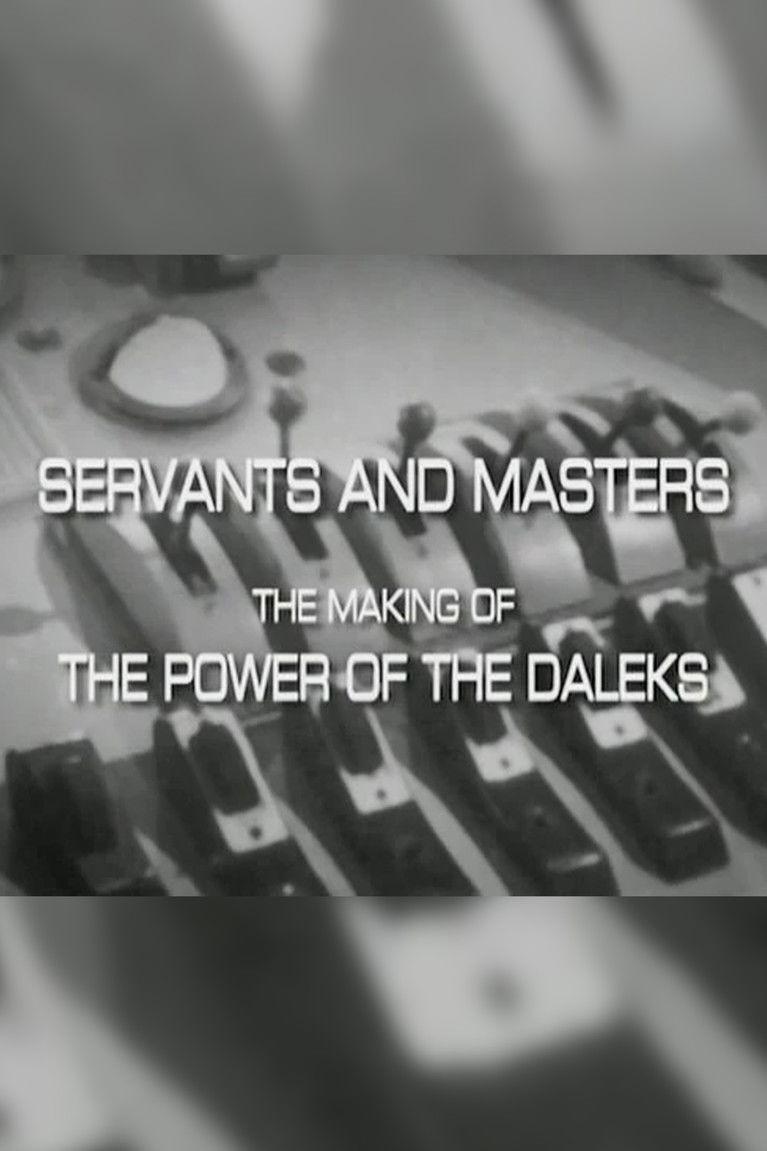 Servants and Masters the Making of 'The Power of the Daleks'