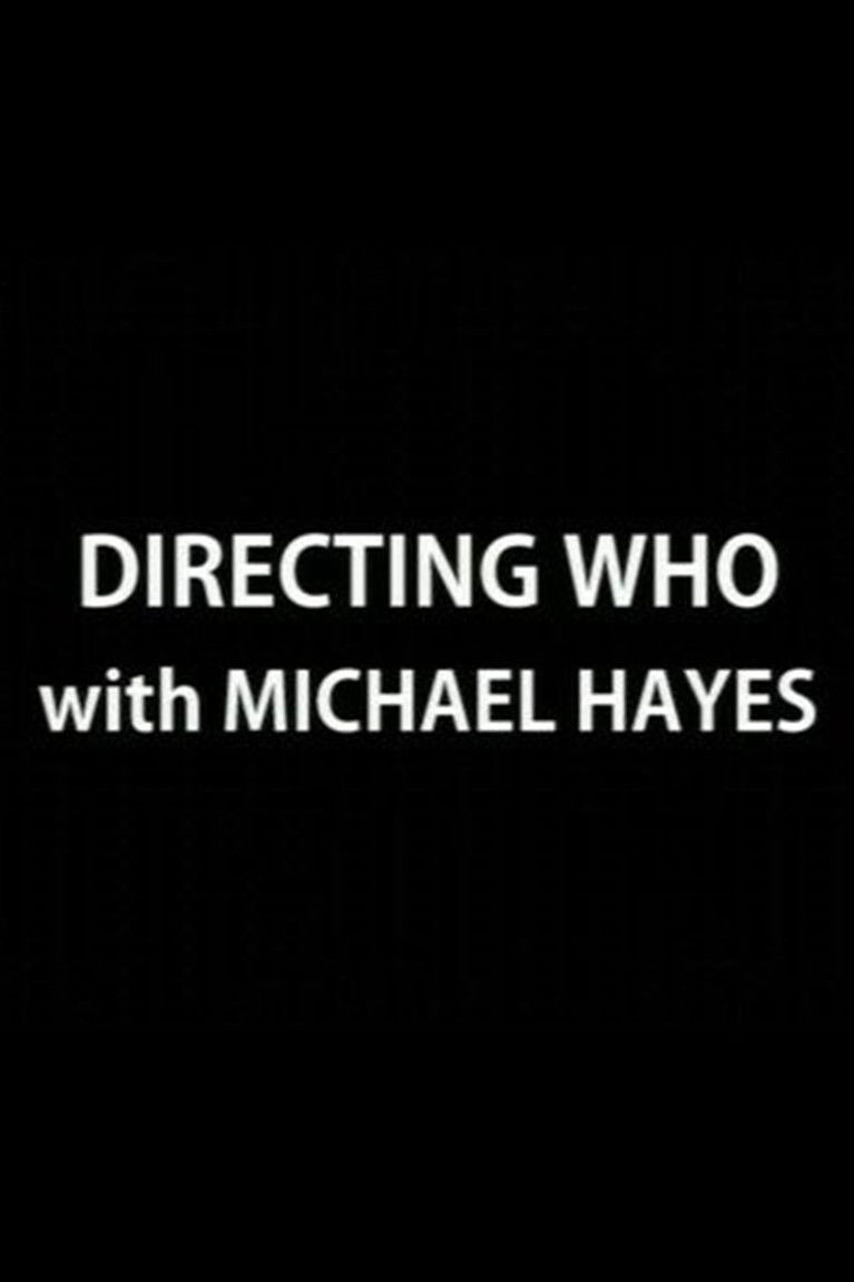 Directing Who: Michael Hayes