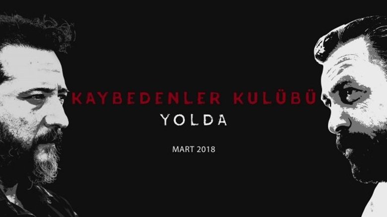 Kaybedenler Kulübü Yolda線上电影看完整版