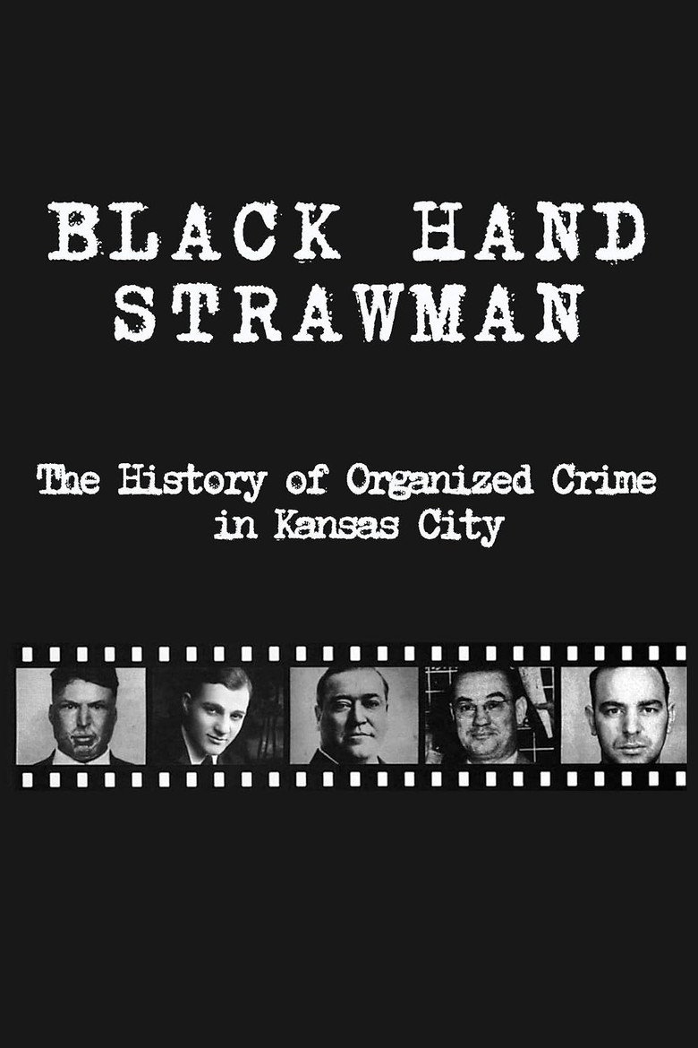 Black Hand Strawman: The History of Organized Crime in Kansas City