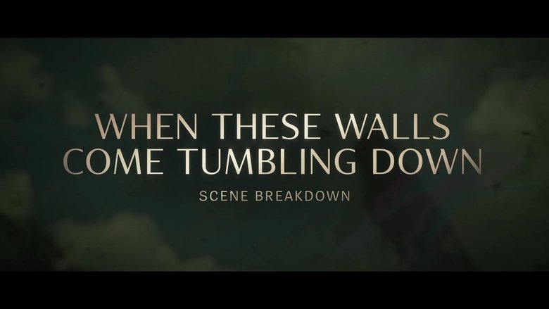 "When These Walls Come Tumbling Down" Scene Breakdown