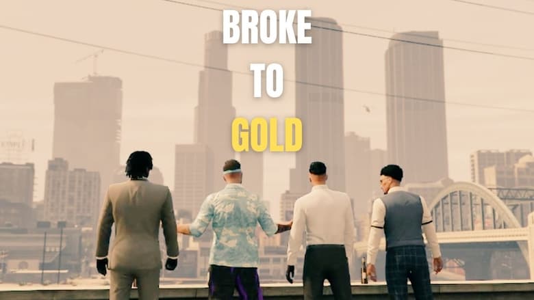 Broke To Gold
