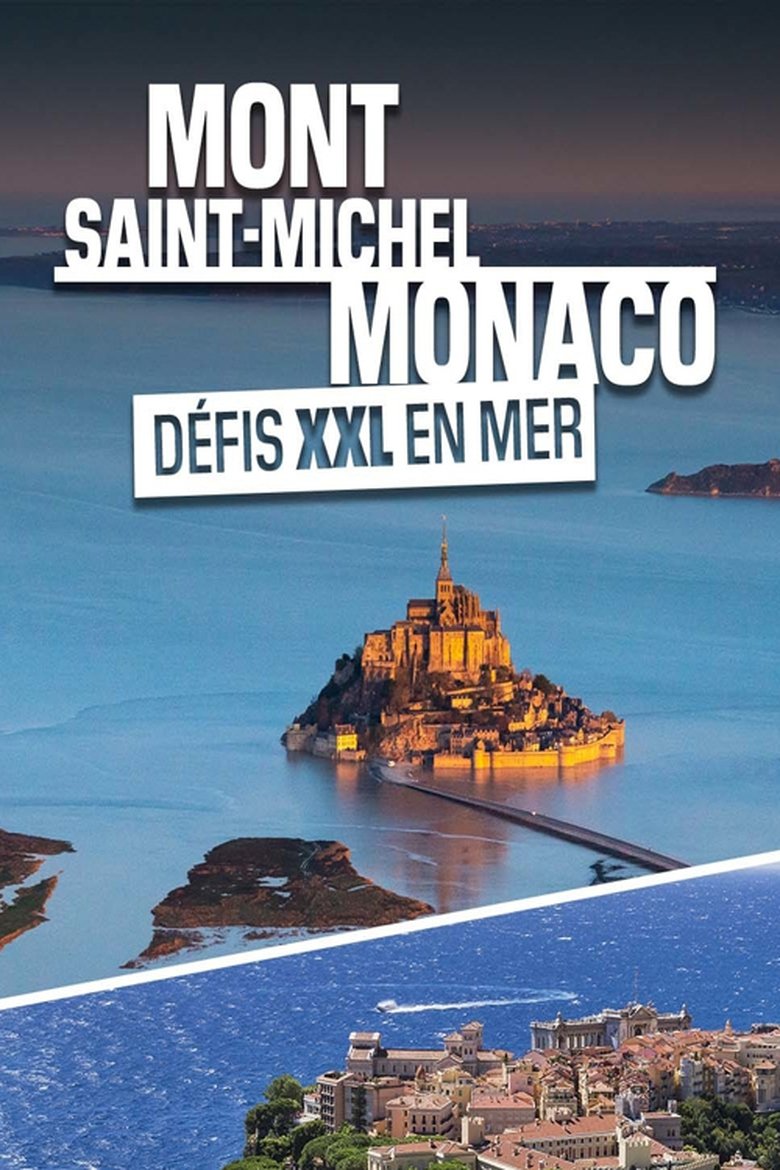 Mont St Michel, Monaco : défis XXL en mer
