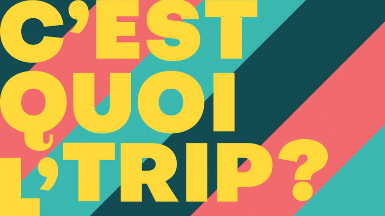 C'est quoi l'trip? backdrop 2