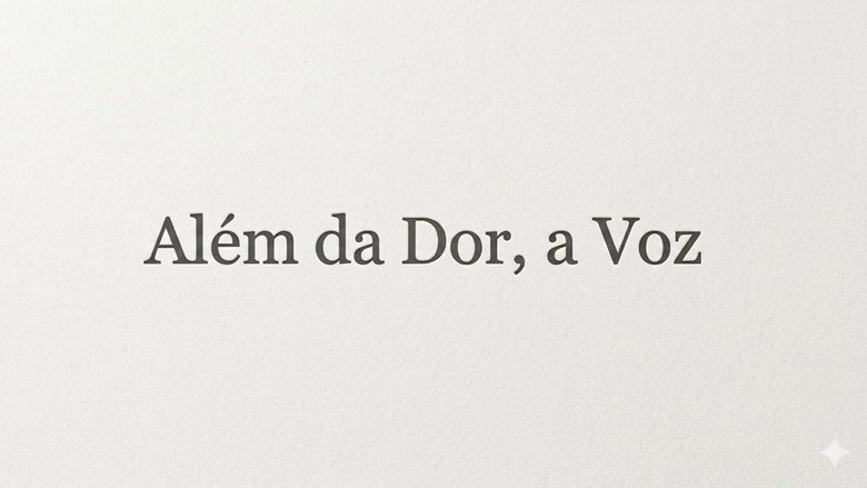 Além da Dor, a Voz