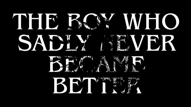 The Boy Who Sadly Never Became Better