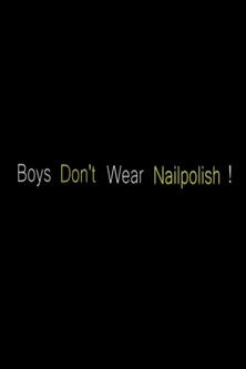 Boys Don't Wear Nailpolish!