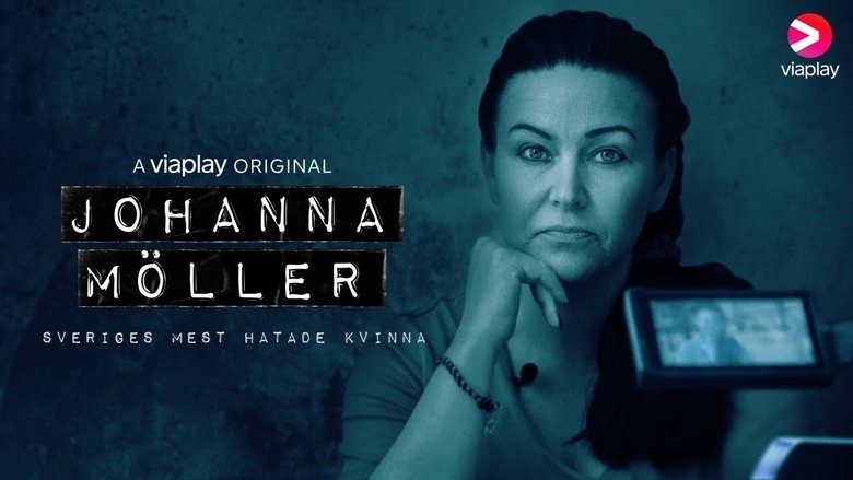 Johanna Möller: Sweden's Most Hated Woman