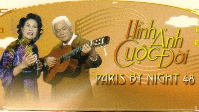 Paris By Night 48: Hình Ảnh Cuộc Đời