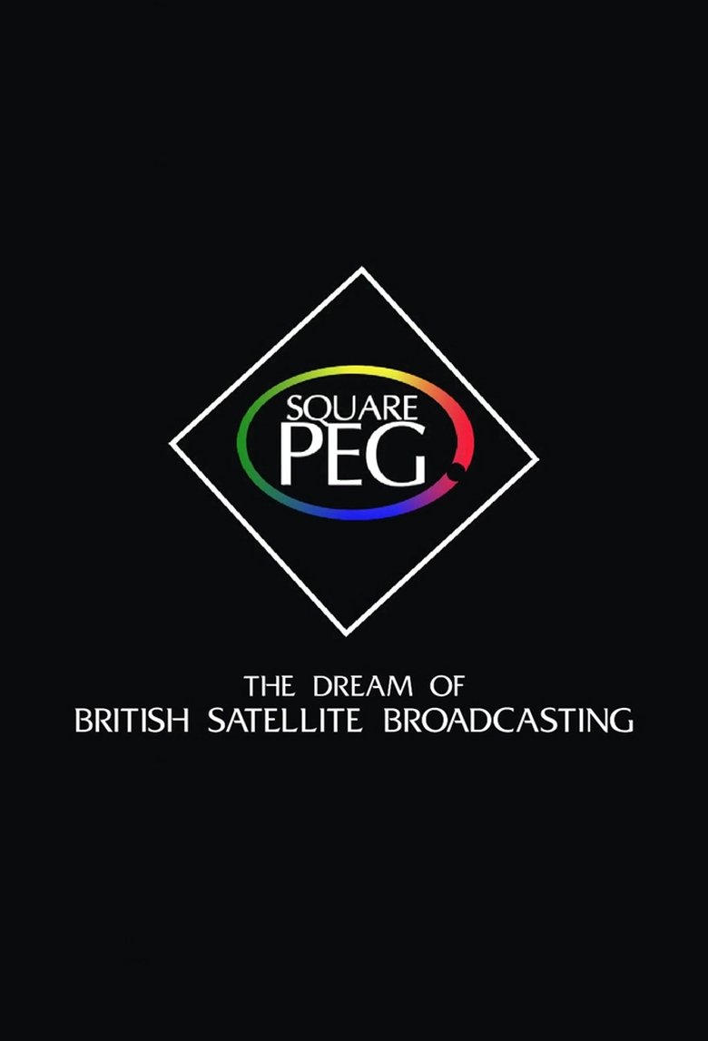Square Peg: the Dream of British Satellite Broadcasting