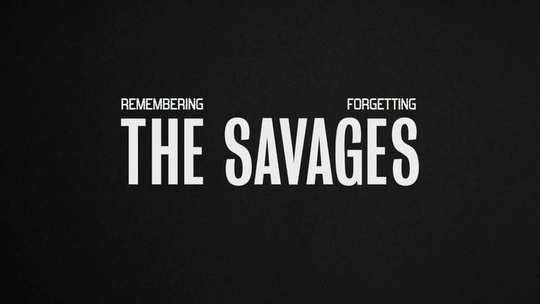 Remembering, Forgetting The Savages
