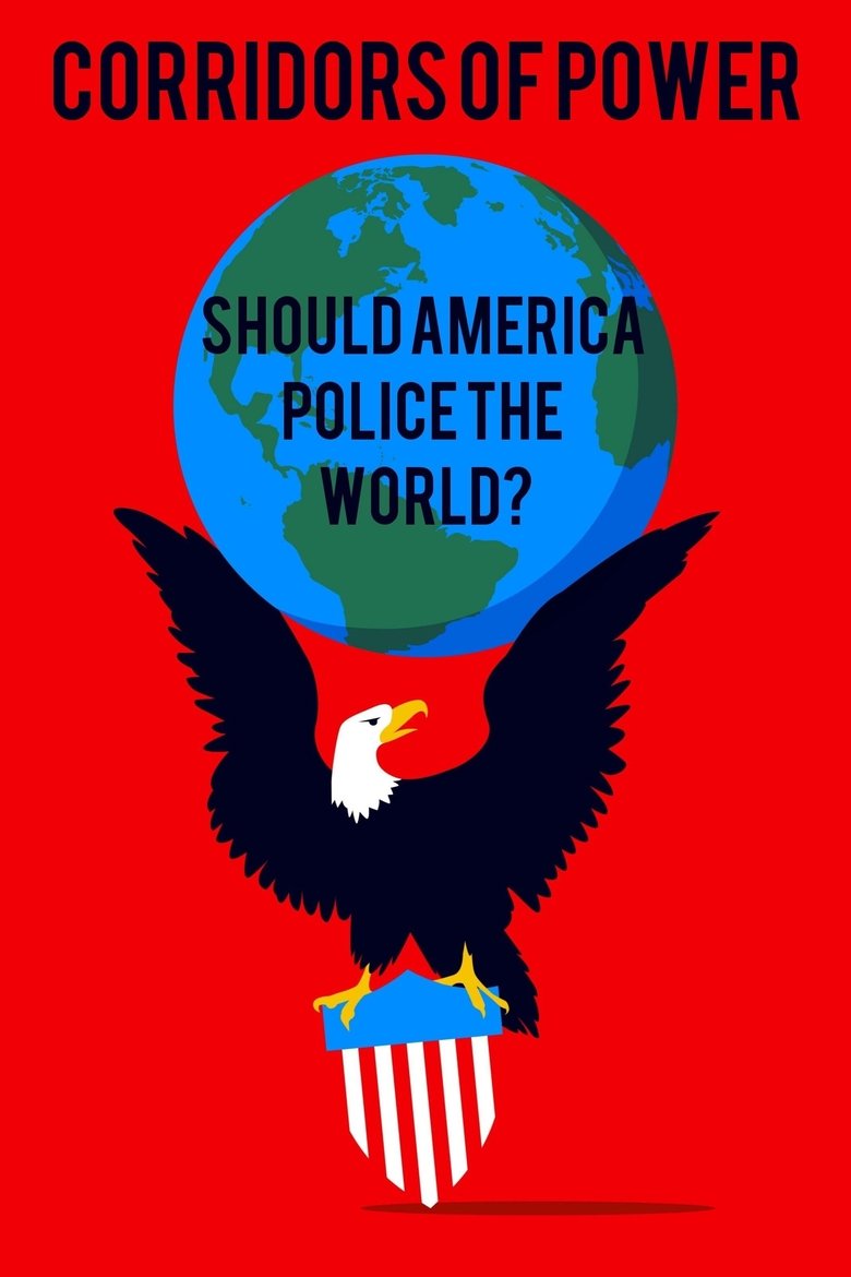 Corridors of Power: Should America Police the World?