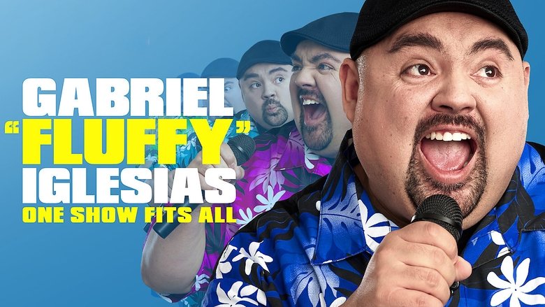 Movie Gabriel "Fluffy" Iglesias: One Show Fits All Poster Images, BackDrops Images, Logo Images backdrops 0 /iZWiOJbDUc9IPDU9Dicdb1X8dp4.jpg