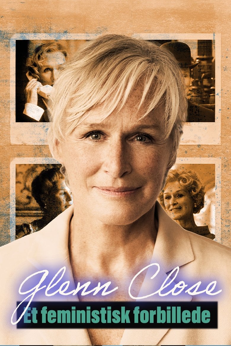 Glenn Close, A Feminist Force