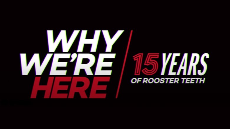 Movie Why We’re Here: 15 Years of Rooster Teeth Poster Images, BackDrops Images, Logo Images backdrops 0 /jD5FO17WUXiY0Q16A3PBReIY8ha.jpg