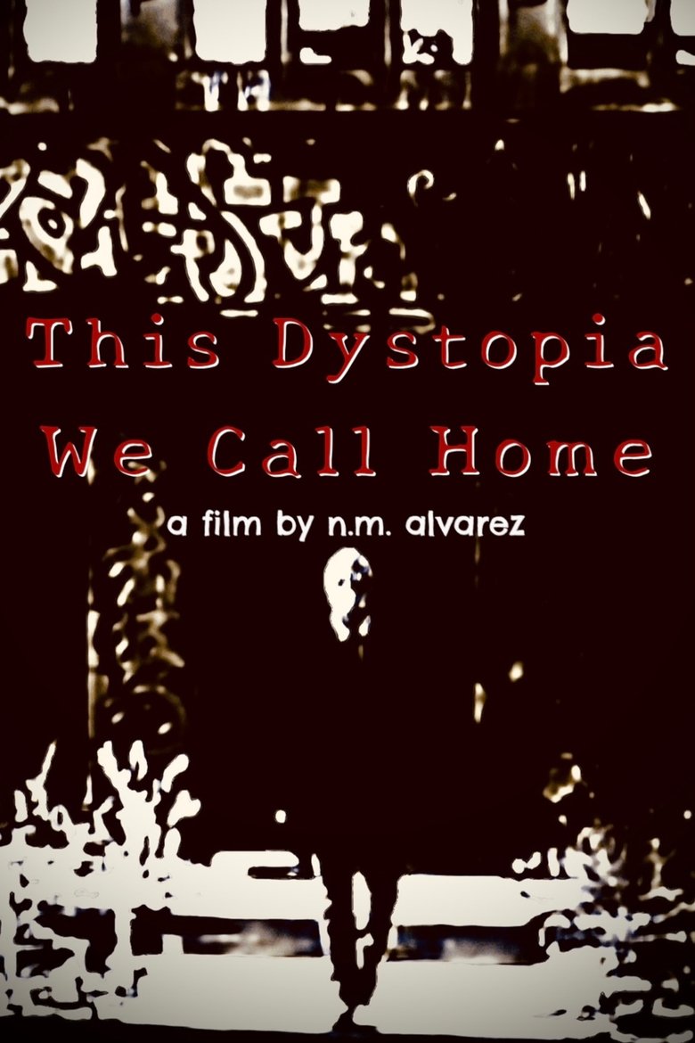 This Dystopia We Call Home