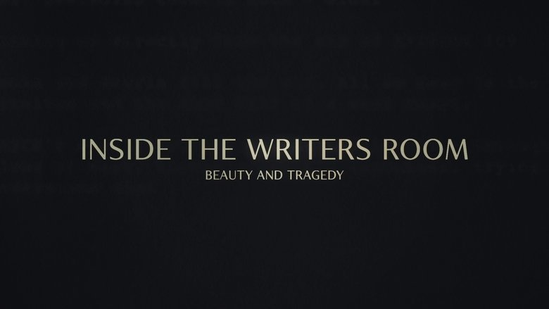 Inside the Writer's Room: Beauty and Tragedy
