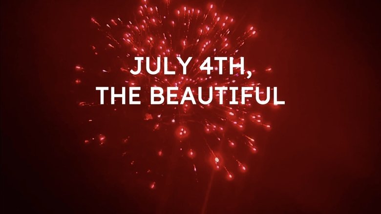 July 4th, the Beautiful