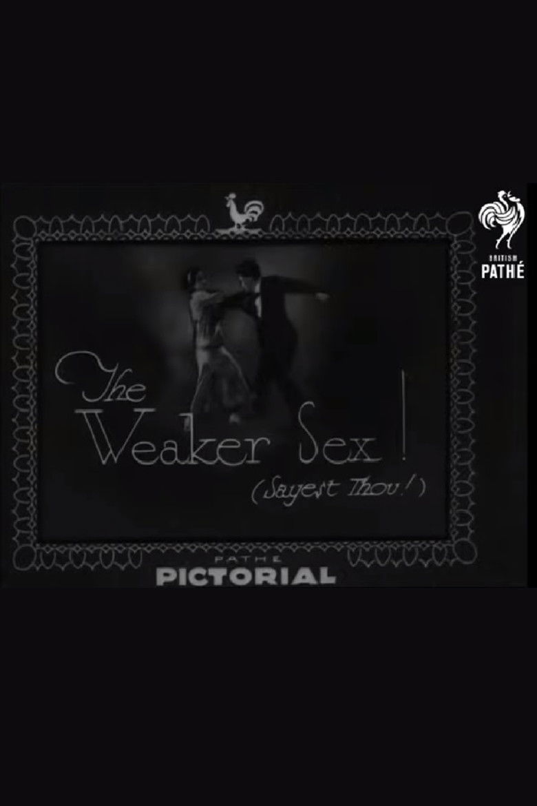 The Weaker Sex! (Sayest Thou!)