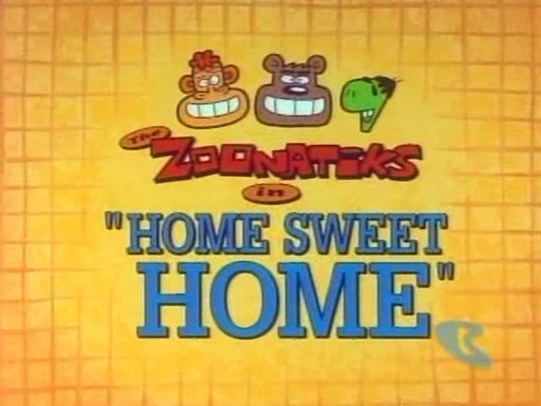 The Zoonatiks: Home Sweet Home