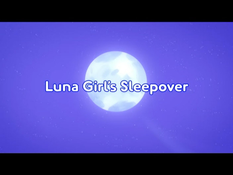 Luna Girl's Sleepover