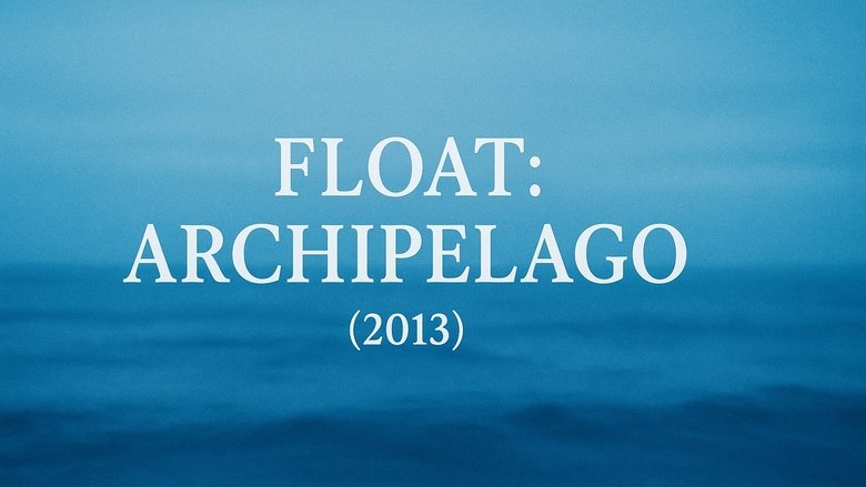 Float: Archipelago