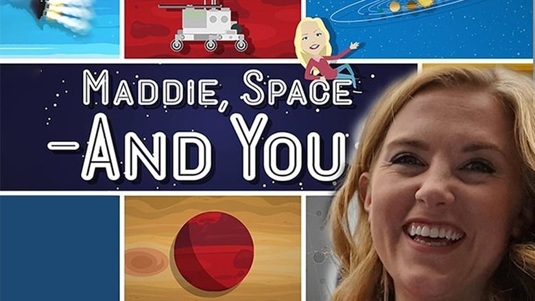Maddie, Space and You
