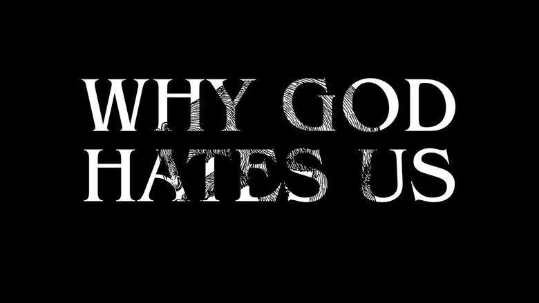 Why God Hates Us
