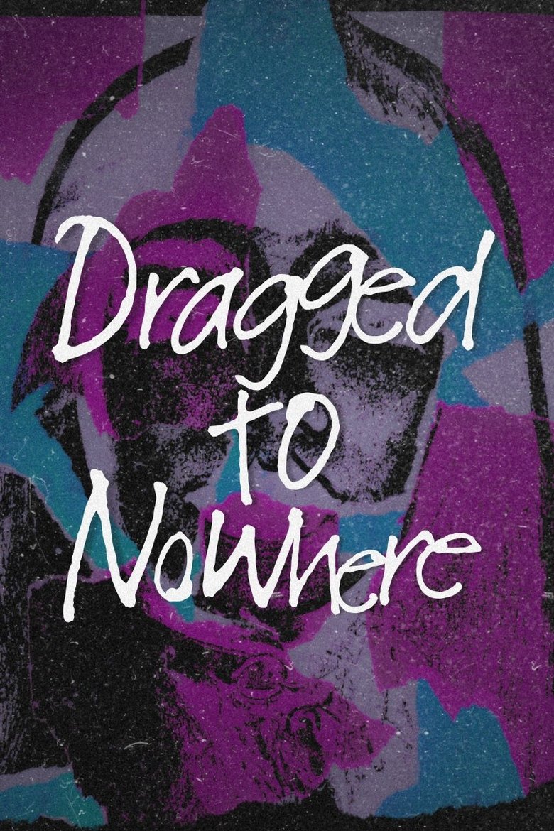 Dragged to Nowhere