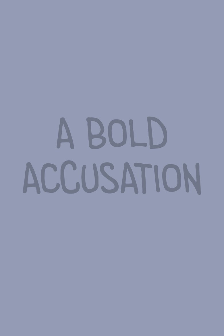 A Bold Accusation