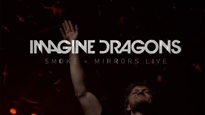 Movie Imagine Dragons: Smoke + Mirrors Live Poster Images, BackDrops Images, Logo Images backdrops 0 /p2OJUSlImfuxQQBgLhKXR59qN7Y.jpg