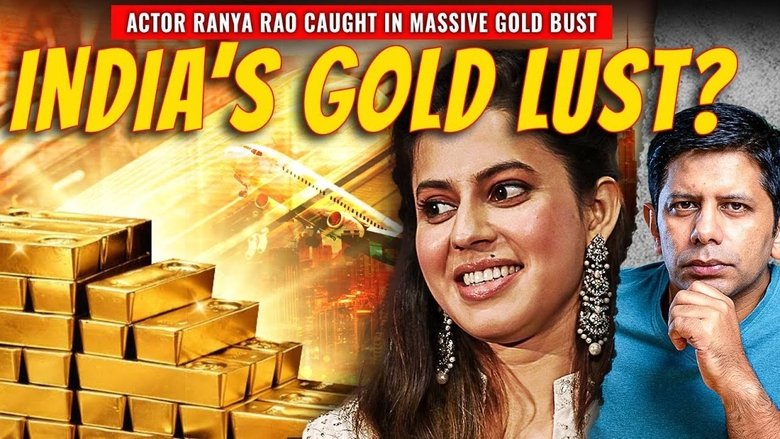 Ranya Rao Smuggling Case Shocker! | India's Never Ending Love-affair With Gold