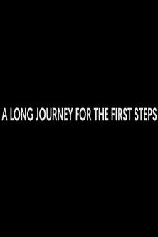 A Long Journey for the First Steps