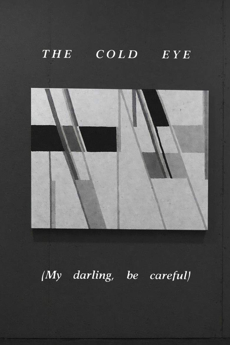 The Cold Eye (My Darling, Be Careful)