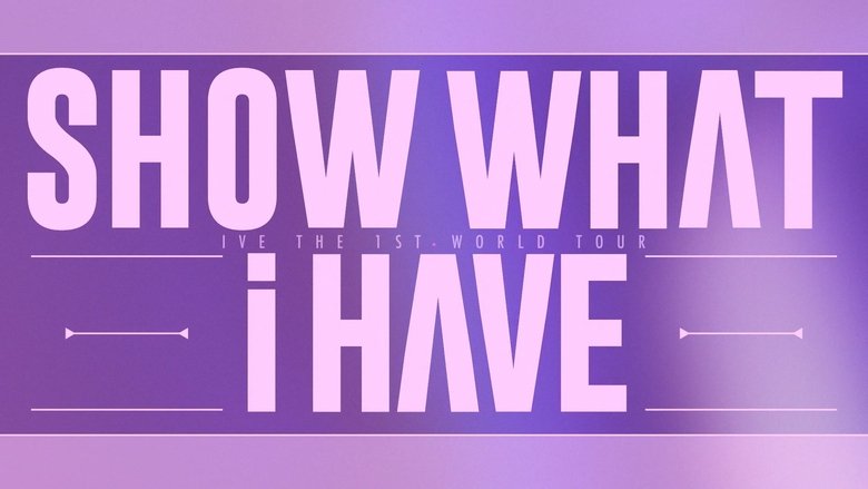 IVE THE 1ST WORLD TOUR SHOW WHAT I HAVE - ENCORE