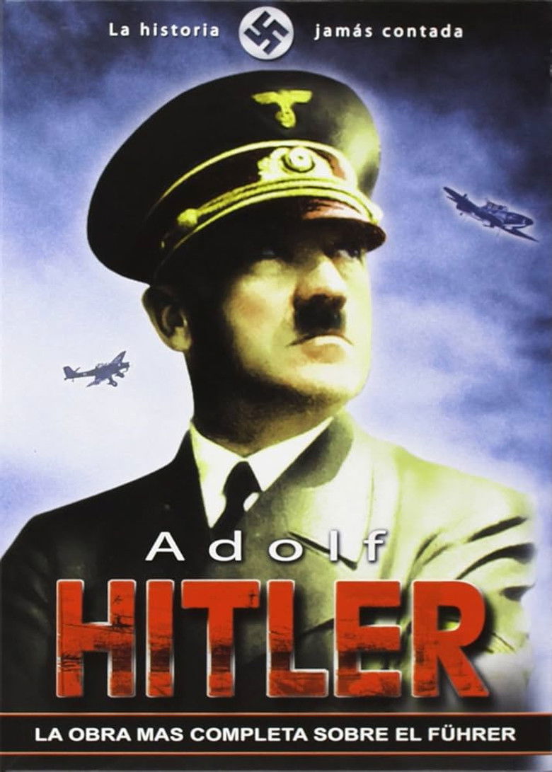 Adolf Hitler, la historia jamás contada