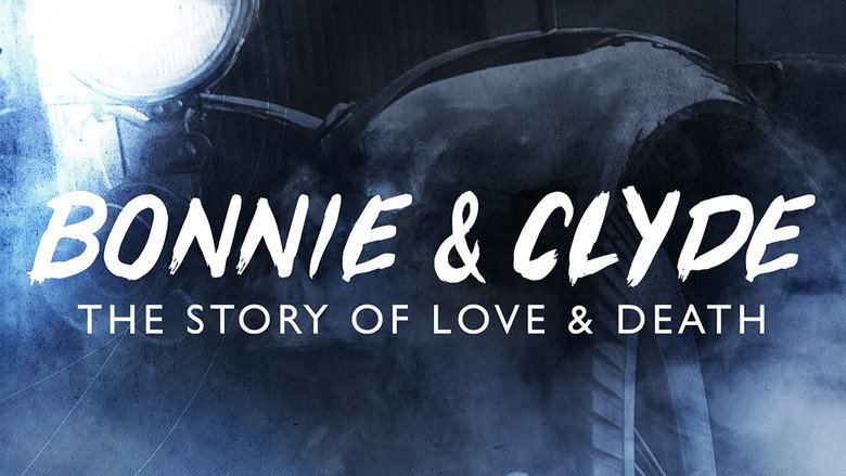 Bonnie & Clyde: The Story of Love & Death