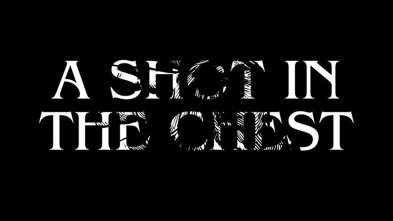 A Shot In The Chest