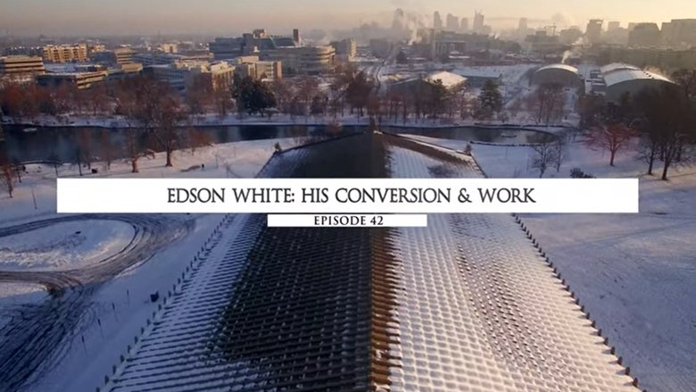 Edson White - His Work & Conversion