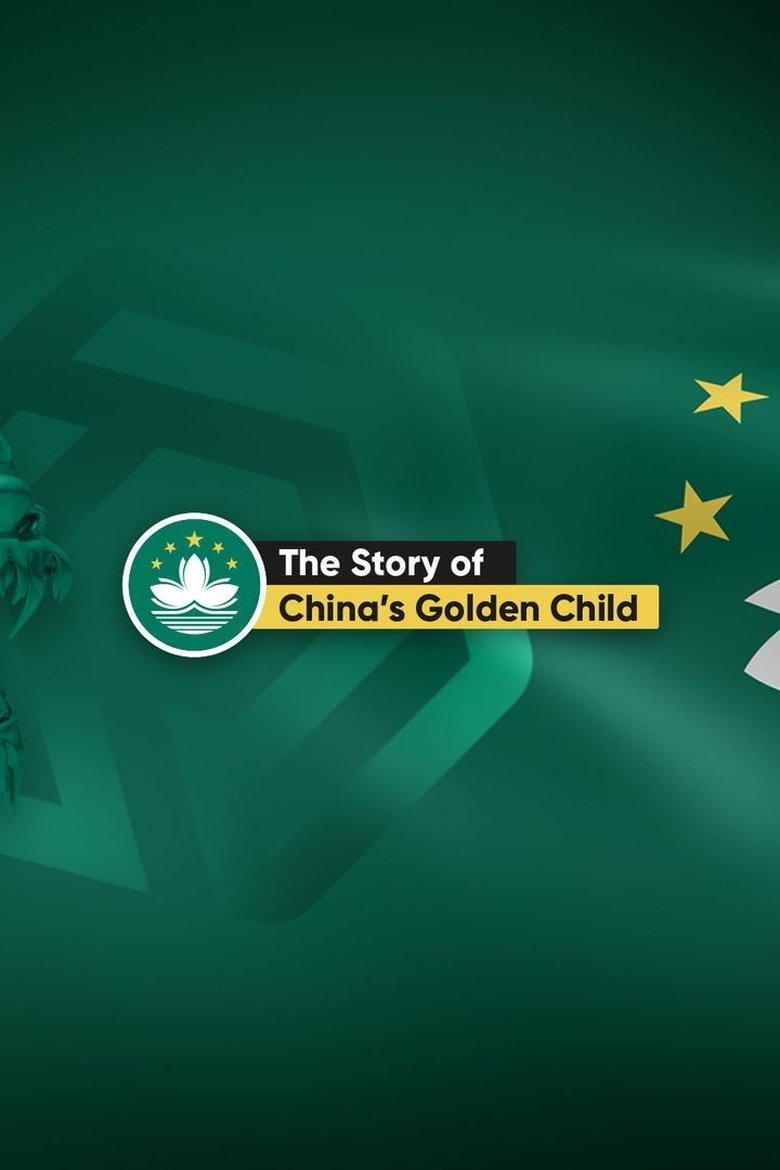 Macau: The Story of China’s Golden Child