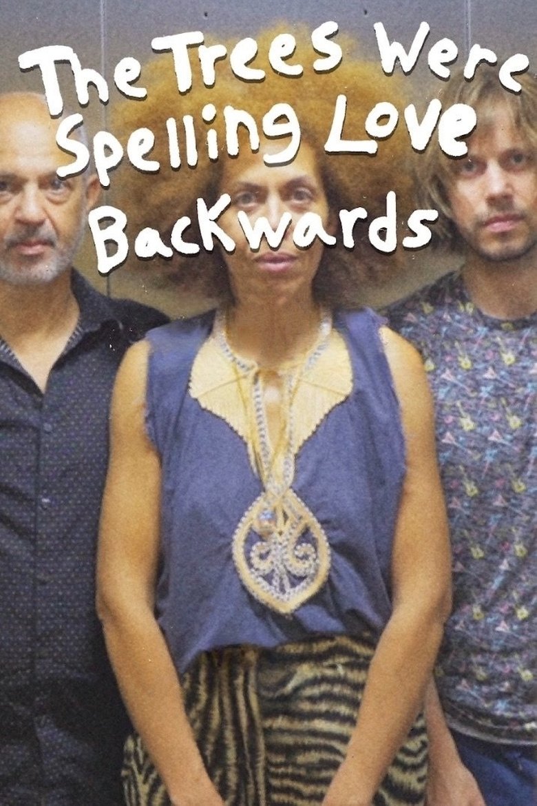 The Trees Were Spelling Love Backwards