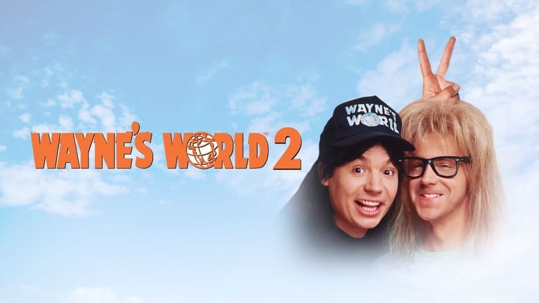 עולמו של ויין 2 / Wayne's World 2 לצפייה ישירה