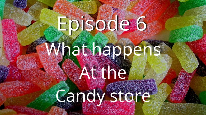 What Happens At The Candy Store